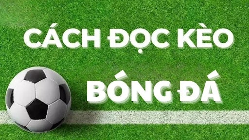 Hướng dẫn cách đọc kèo